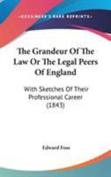 The Grandeur of the Law; Or, The Legal Peers of England 1022103121 Book Cover