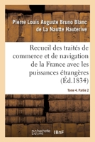 Recueil des trait�s de commerce et de navigation de la France avec les puissances �trang�res 2329277865 Book Cover