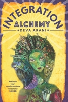 Integration Alchemy: Rekindle your transformational retreat and shine. 0578548291 Book Cover