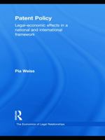 Patent Policy: Legal-Economic Effects in a National and International Framework 0415746590 Book Cover