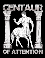 Centaur Of Attention: Funny Centaur of Attention Pun Greek Mythology Fantasy Blank Anime Manga Comic Book Notebook (130 Comic Template Pages, 8.5 x 11) 1707977623 Book Cover
