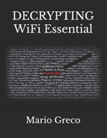 DECRYPTING WIFI Essential (Cyber Security) (Italian Edition) 1089527314 Book Cover