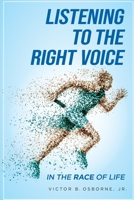Listening to the Right voice 1734656107 Book Cover