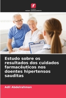 Estudo sobre os resultados dos cuidados farmacêuticos nos doentes hipertensos sauditas 6207233239 Book Cover