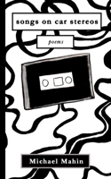 songs on car stereos: poems 108805434X Book Cover
