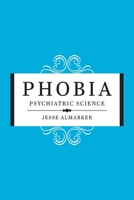 Phobia: Psychiatric Science 0228869803 Book Cover