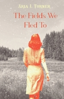 The Fields We Fled To 1736874519 Book Cover