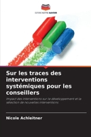 Sur les traces des interventions systémiques pour les conseillers (French Edition) 6208486114 Book Cover