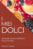 I Miei Dolci 2022: Deliziose Torte E Desserts Facili Da Fare 180450744X Book Cover