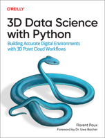 3D Data Science with Python: Building Accurate Digital Environments with 3D Point Cloud Workflows 1098161335 Book Cover