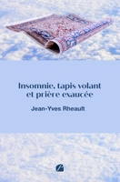 Insomnie, tapis volant et prière exaucée (French Edition) 2754762264 Book Cover