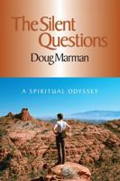 The Silent Question: A Spiritual Odyssey 0979326028 Book Cover