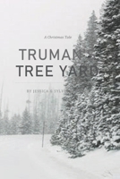 Truman's Tree Yard: A Christmas Story B08QWBZBLH Book Cover