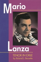 Mario Lanza: Tenor in Exile 1574670441 Book Cover