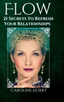 Flow: 21 secrets to refresh your relationships 0639746780 Book Cover