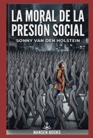 La Moral de la presión social (Spanish Edition) B0HGFPLG9R Book Cover