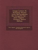 Cinque Letture Di Economia Toscana Lette Nell'accademia Dei Georgofili Dal ... Gino Capponi 1287565344 Book Cover