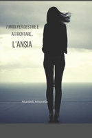 7 modi per gestire e affrontare l'Ansia B0BXNJCFTY Book Cover
