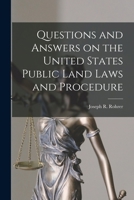 Questions and Answers on the United States Public Land Laws and Procedure 1018896368 Book Cover