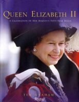 Queen Elizabeth II: A Celebration of Her Majesty's Fifty-Year Reign 0847825167 Book Cover