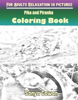 Pika and Piranha Coloring Books For Adults Relaxation 50 pictures: Pika and Piranha sketch coloring book Creativity and Mindfulness B08QWH3G23 Book Cover