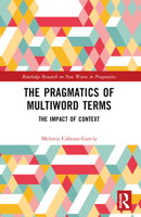 The Pragmatics of Multiword Terms: The Impact of Context 103248652X Book Cover