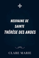 Neuvaine de Sainte Thérèse des Andes (French Edition) B0H4P8YXYC Book Cover