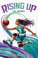 Rising Up: The Journey (Game Time Tales) 1763507319 Book Cover