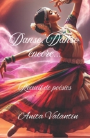 Danse, Danse encore: Recueil de Poésies (French Edition) B0GXJ2QQ5M Book Cover