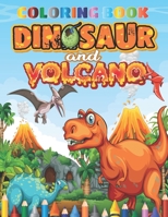 Dinosaur And Volcano Coloring Book: best Coloring Book for Boys, Girls, Toddlers, Preschoolers, Kids B089M5B226 Book Cover