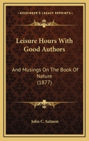 Leisure Hours with Good Authors 1164896415 Book Cover