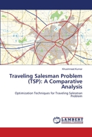 Traveling Salesman Problem (TSP): A Comparative Analysis 365922670X Book Cover