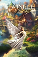 Twinkle Village - Book I (Dream, Be Your Best Self) 108828079X Book Cover