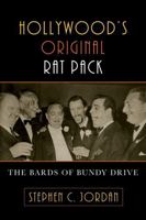 Hollywood's Original Rat Pack: The Bards of Bundy Drive 0810860325 Book Cover