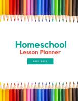 Homeschool Lesson Planner 2019-2020: Home School Teacher Plan Book Notebook 1070804886 Book Cover