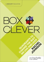 Box Clever: Quadrants to Change the Way We Live and Lead 1036007308 Book Cover