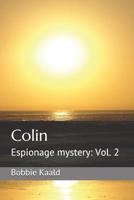 Colin: Espionage Mystery: Vol. 2 1090694784 Book Cover