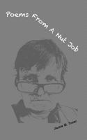 Poems From A Nut Job: Collection 1364199475 Book Cover