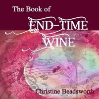 The Book of End-time Wine 035936344X Book Cover