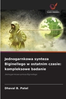 Jednogarnkowa synteza Biginellego w ostatnim czasie: kompleksowe badanie 6209645585 Book Cover