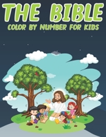 The Bible Color By Number For Kids: Great Gift Idea For Christians Kids Help Learn About the Bible and Jesus Christ B08NX88J6Q Book Cover
