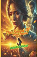THE SOUND OF YOUR NAME B0F2JD6RDY Book Cover