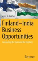 Finland–India Business Opportunities: Connecting the Swan and the Elephant 9811080186 Book Cover