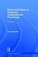 Ethics and Values in Industrial-Organizational Psychology 1138189928 Book Cover