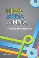 News Media in India: The Impact of Globalization 8177083538 Book Cover