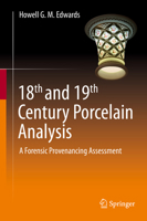 18th and 19th Century Porcelain Analysis: A Forensic Provenancing Assessment 3030421910 Book Cover