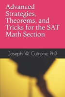 Advanced Strategies, Theorems and Tricks for the Math Section of the SAT 1080170251 Book Cover