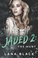 Jaded 2: The Hunt: A dark, contemporary why choose romance B0BXNN431Y Book Cover