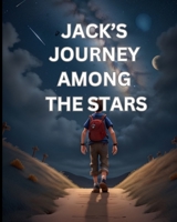 Jack's Journey Among the Stars: Children Storybook B0CHL46ZFK Book Cover