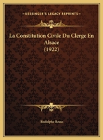 La Constitution Civile Du Clerge En Alsace (1922) 1168457661 Book Cover